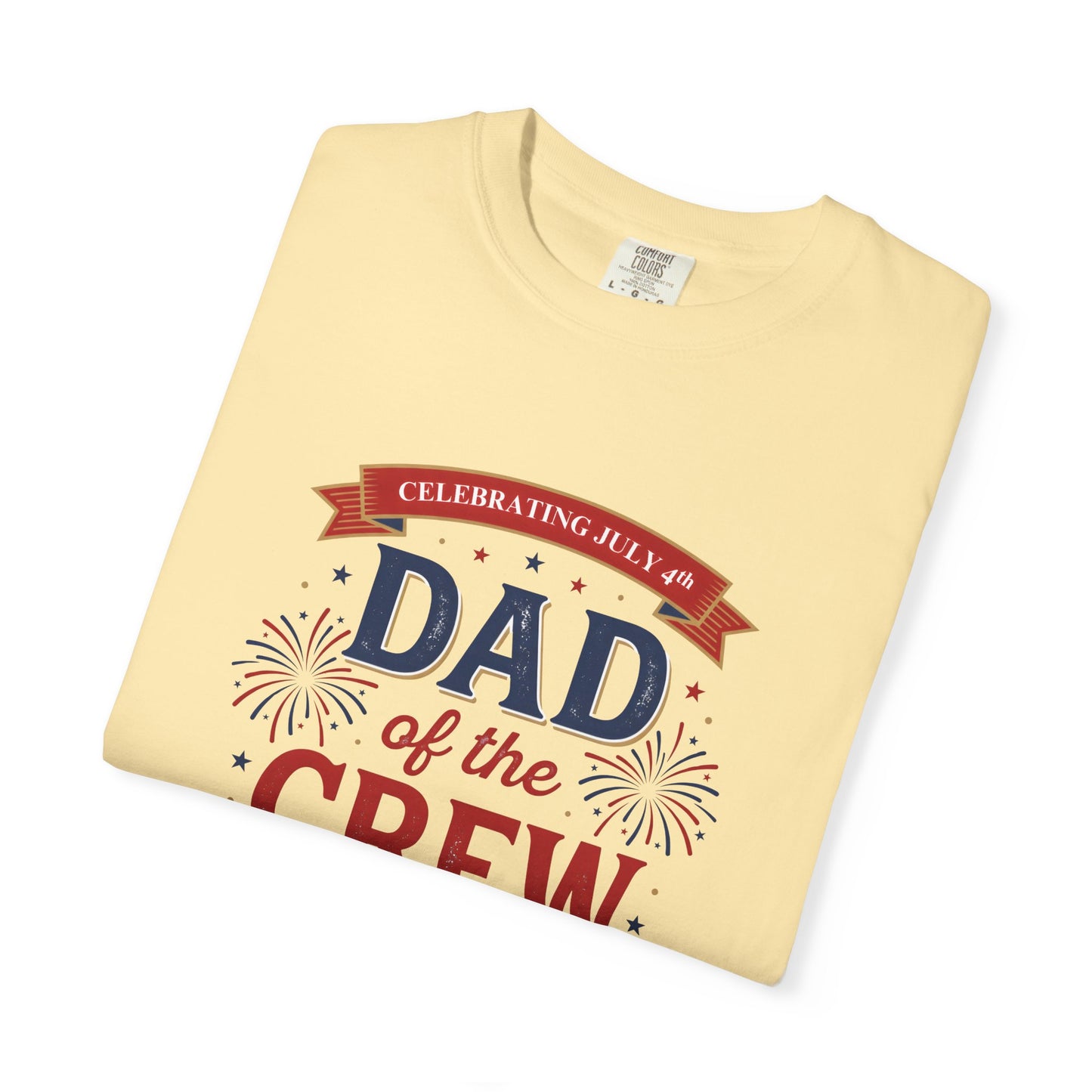 Dad of the Crew T-Shirt — Patriotic 4th of July Tee, Independence Day Shirt