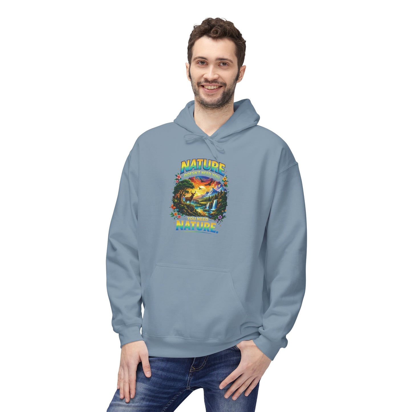 You Need Nature Hoodie – Nature Doesn’t Need You Sweatshirt | Earth Day Hoodie | Outdoor Lover Gift | Nature Aesthetic Unisex Hoodie