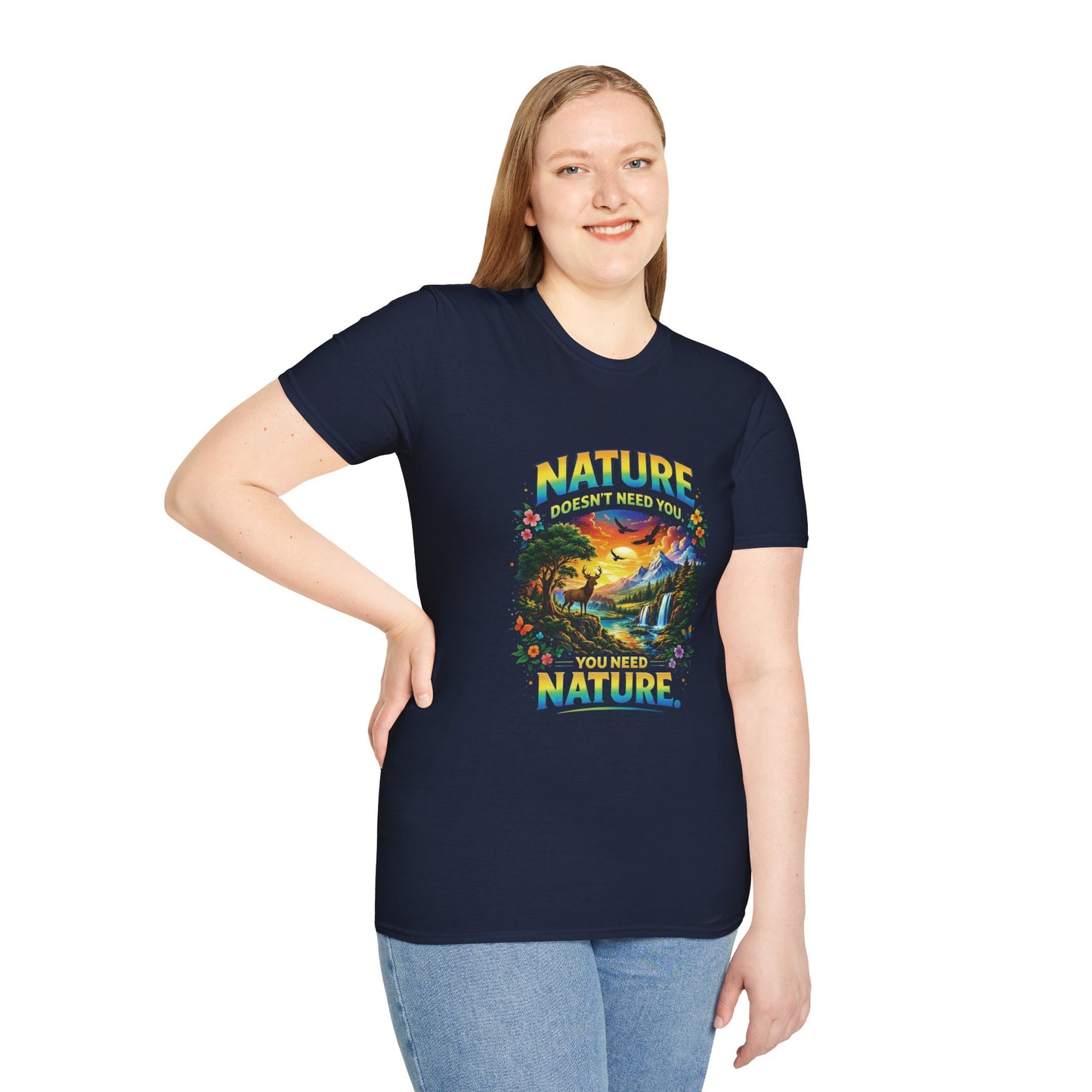 You Need Nature T-Shirt – Nature Doesn’t Need You Graphic Tee | Earth Day Shirt | Outdoor Lover Gift | Unisex Nature Aesthetic Tee