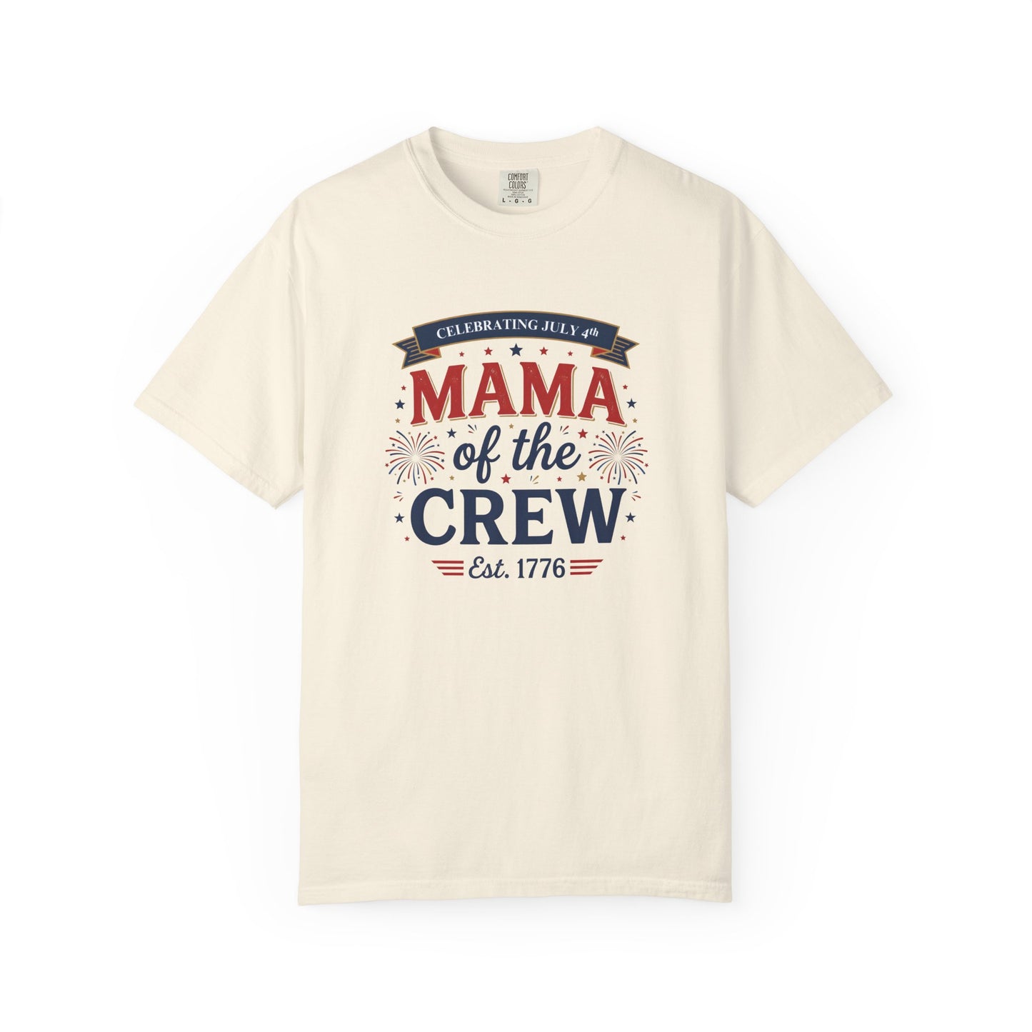 Mama of the Crew T-Shirt — Patriotic 4th of July Tee, Independence Day Shirt