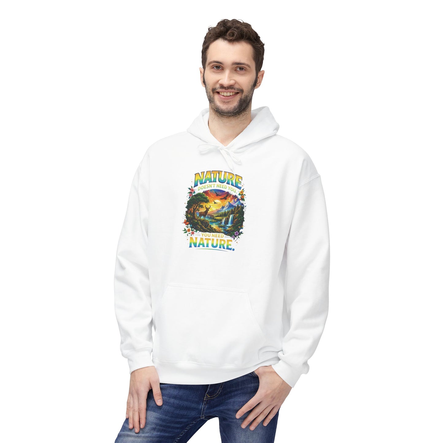 You Need Nature Hoodie – Nature Doesn’t Need You Sweatshirt | Earth Day Hoodie | Outdoor Lover Gift | Nature Aesthetic Unisex Hoodie