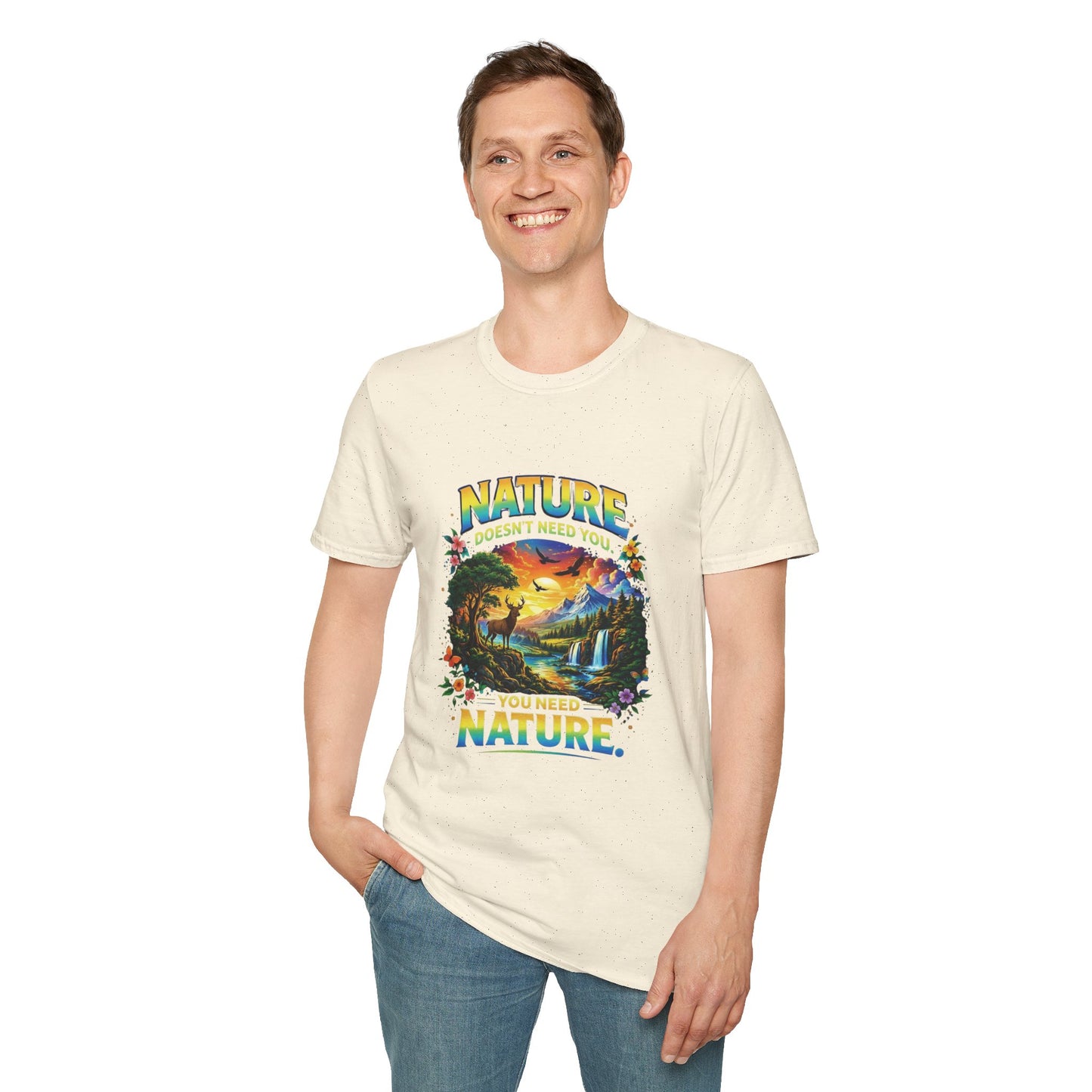 You Need Nature T-Shirt – Nature Doesn’t Need You Graphic Tee | Earth Day Shirt | Outdoor Lover Gift | Unisex Nature Aesthetic Tee