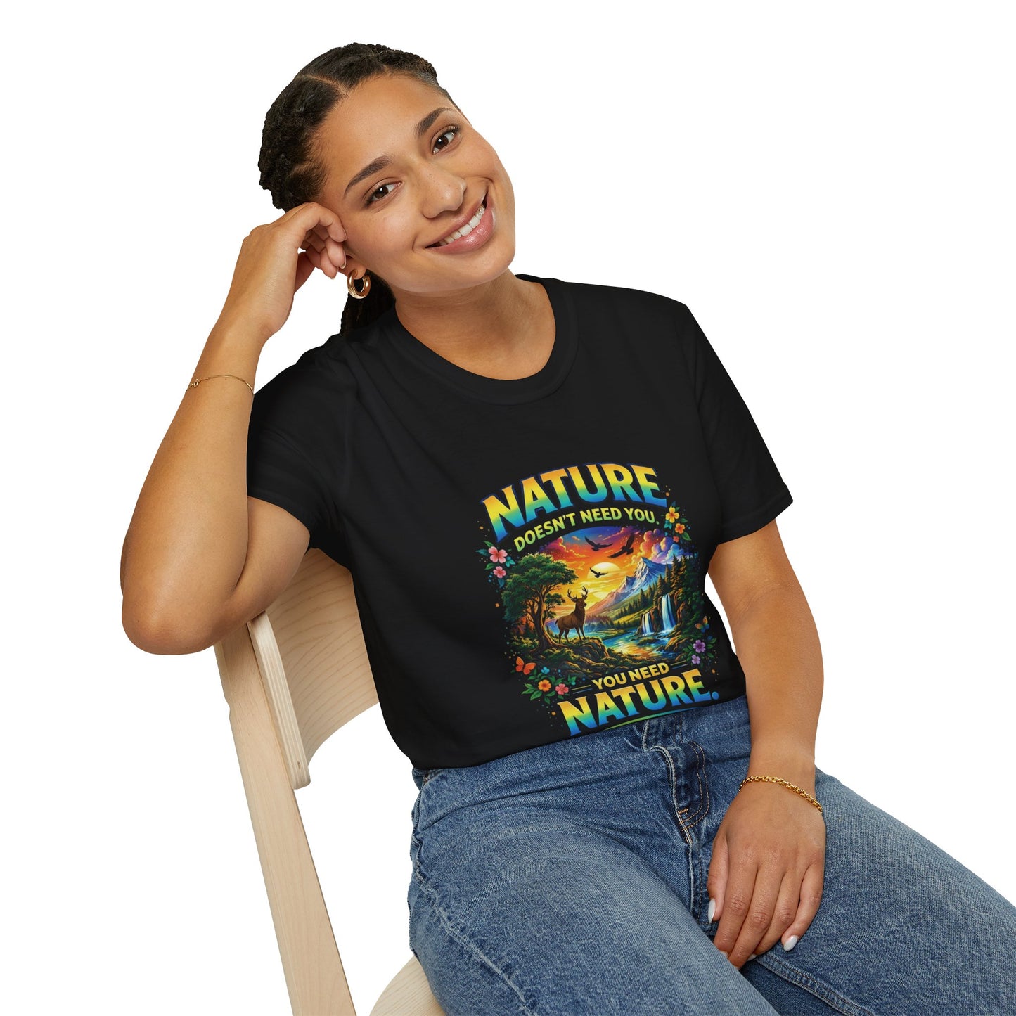 You Need Nature T-Shirt – Nature Doesn’t Need You Graphic Tee | Earth Day Shirt | Outdoor Lover Gift | Unisex Nature Aesthetic Tee