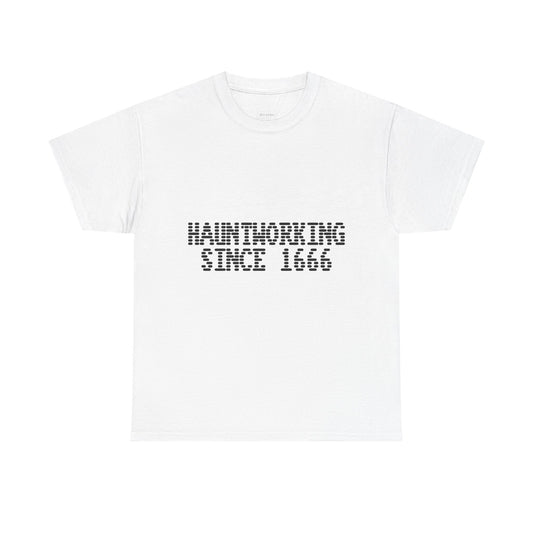 Hauntworking Since 1666-Cotton Tee, Halloween-Themed Tshirt
