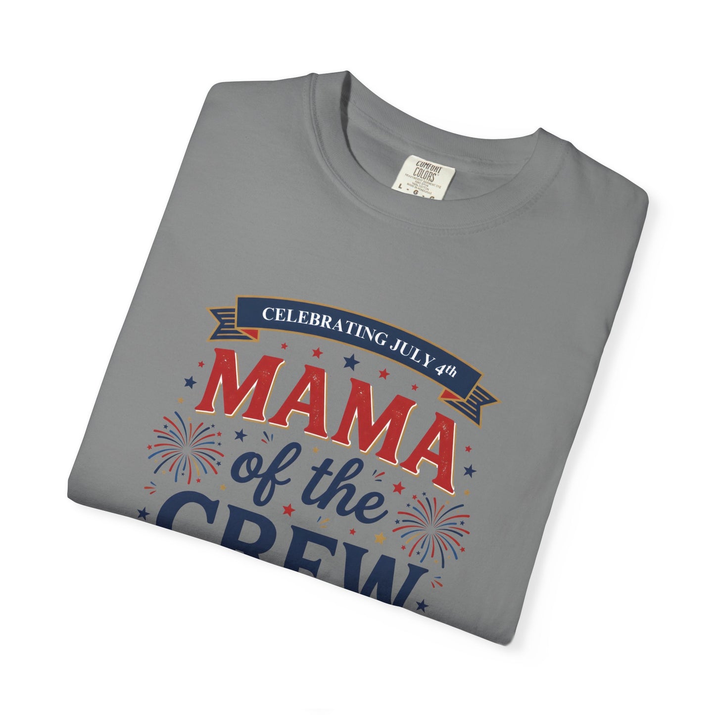 Mama of the Crew T-Shirt — Patriotic 4th of July Tee, Independence Day Shirt