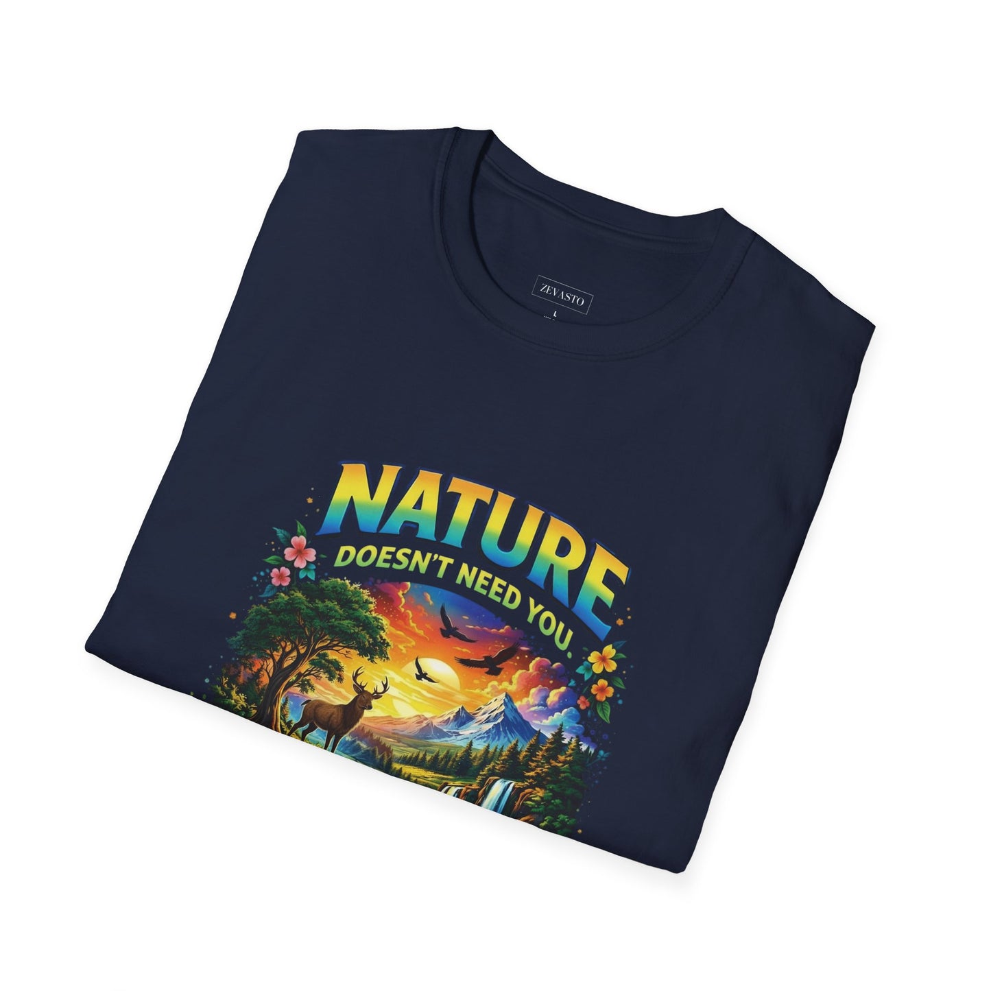 You Need Nature T-Shirt – Nature Doesn’t Need You Graphic Tee | Earth Day Shirt | Outdoor Lover Gift | Unisex Nature Aesthetic Tee