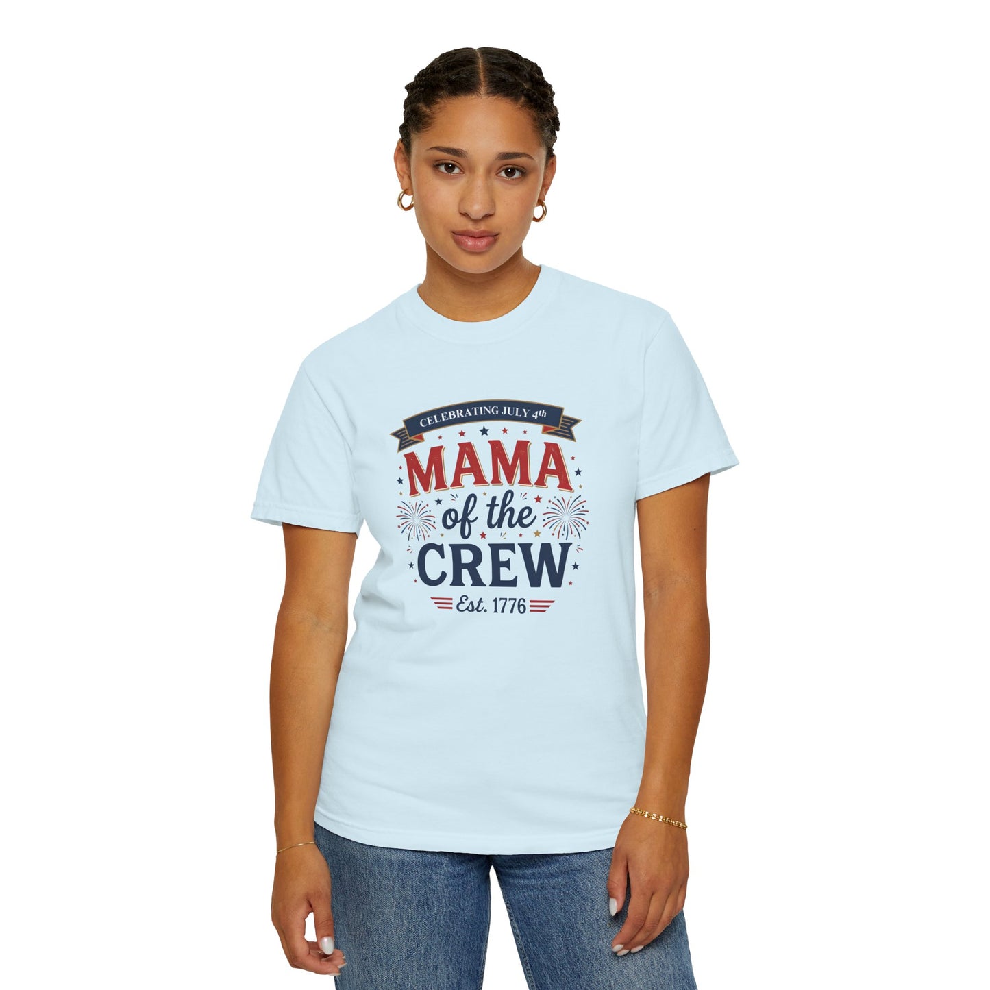 Mama of the Crew T-Shirt — Patriotic 4th of July Tee, Independence Day Shirt