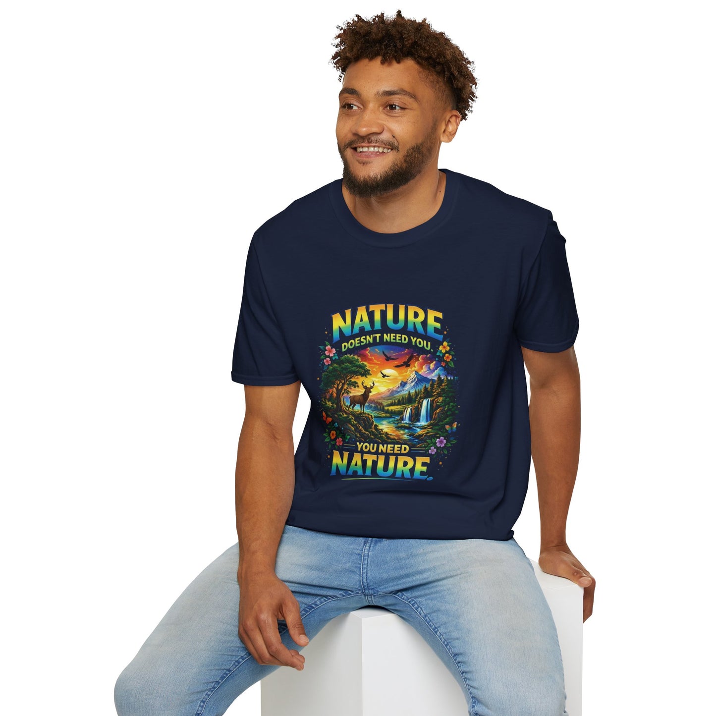 You Need Nature T-Shirt – Nature Doesn’t Need You Graphic Tee | Earth Day Shirt | Outdoor Lover Gift | Unisex Nature Aesthetic Tee