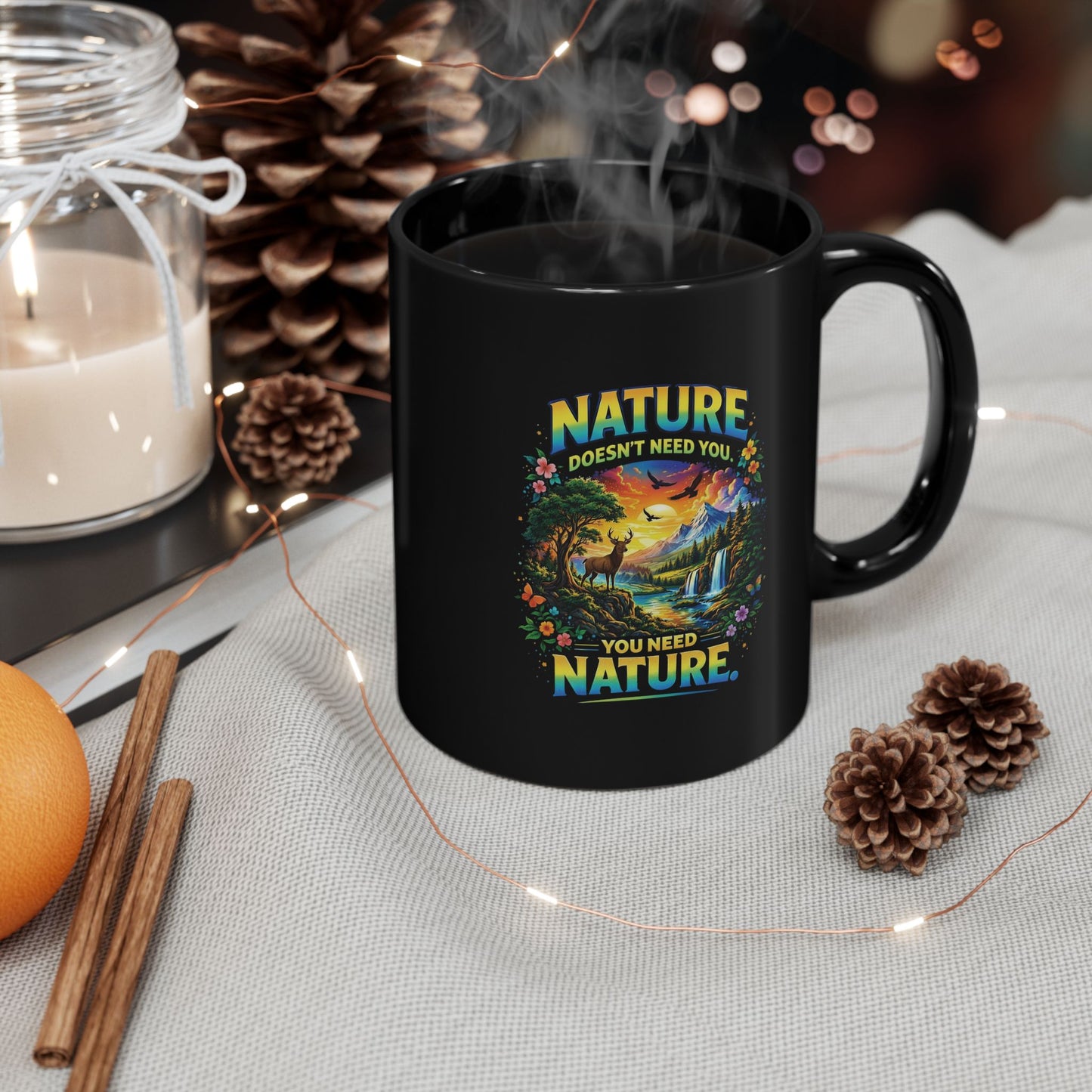 Nature Mug — "Nature Doesn't Need You, You Need Nature" Scenic Wildlife Coffee Cup