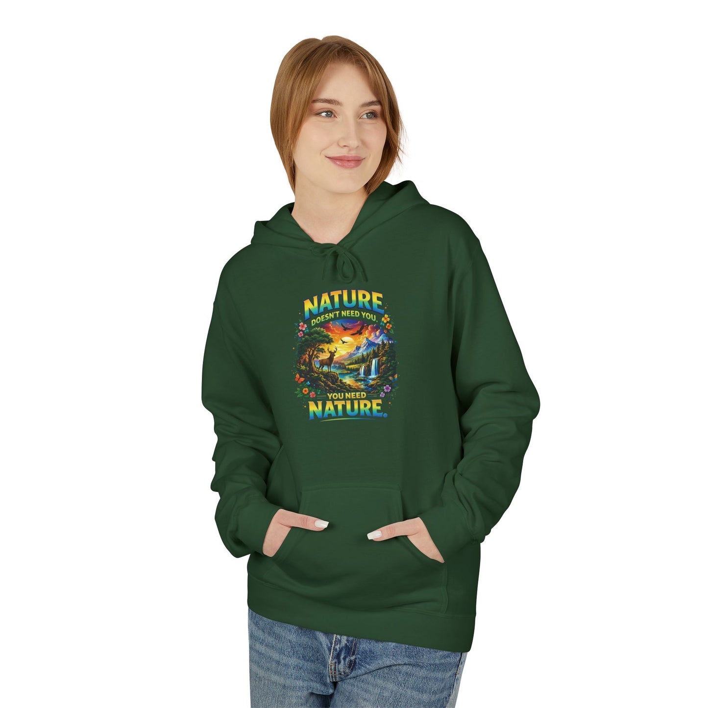 You Need Nature Hoodie – Nature Doesn’t Need You Sweatshirt | Earth Day Hoodie | Outdoor Lover Gift | Nature Aesthetic Unisex Hoodie
