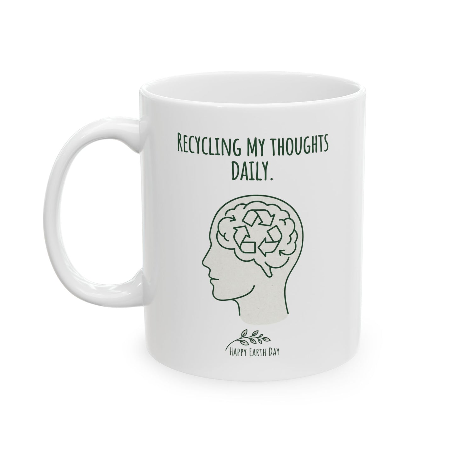 Recycling My Thoughts Daily Mug – Earth Day Mental Health Coffee Cup | Eco Mindfulness Mug (11oz)
