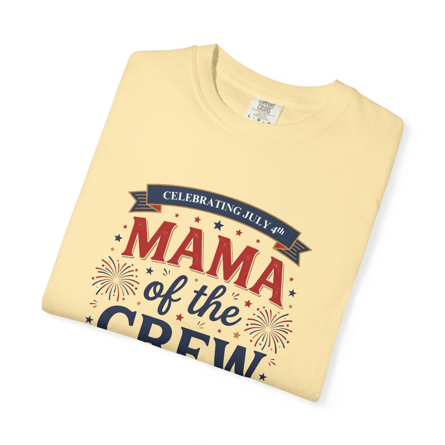 Mama of the Crew T-Shirt — Patriotic 4th of July Tee, Independence Day Shirt
