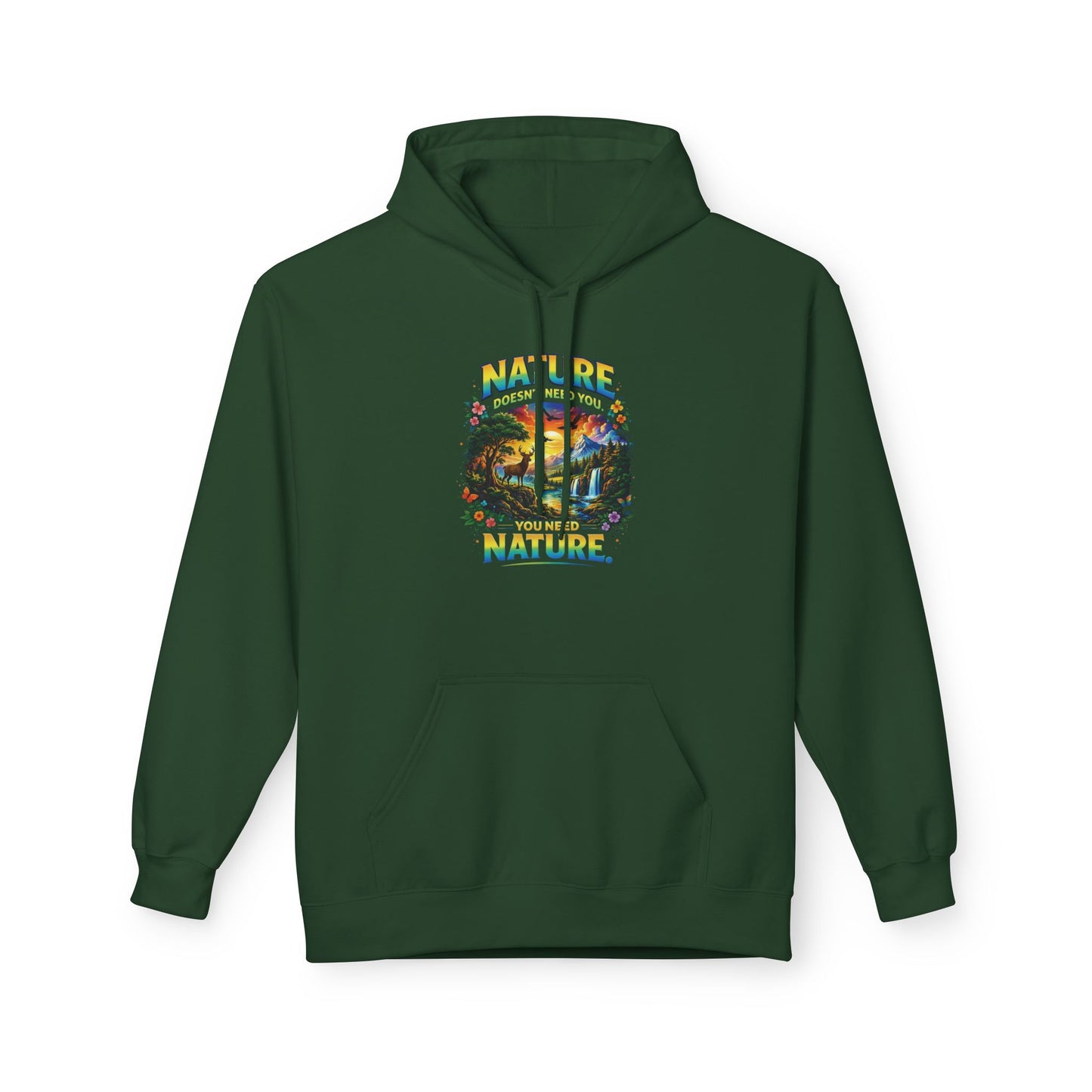 You Need Nature Hoodie – Nature Doesn’t Need You Sweatshirt | Earth Day Hoodie | Outdoor Lover Gift | Nature Aesthetic Unisex Hoodie