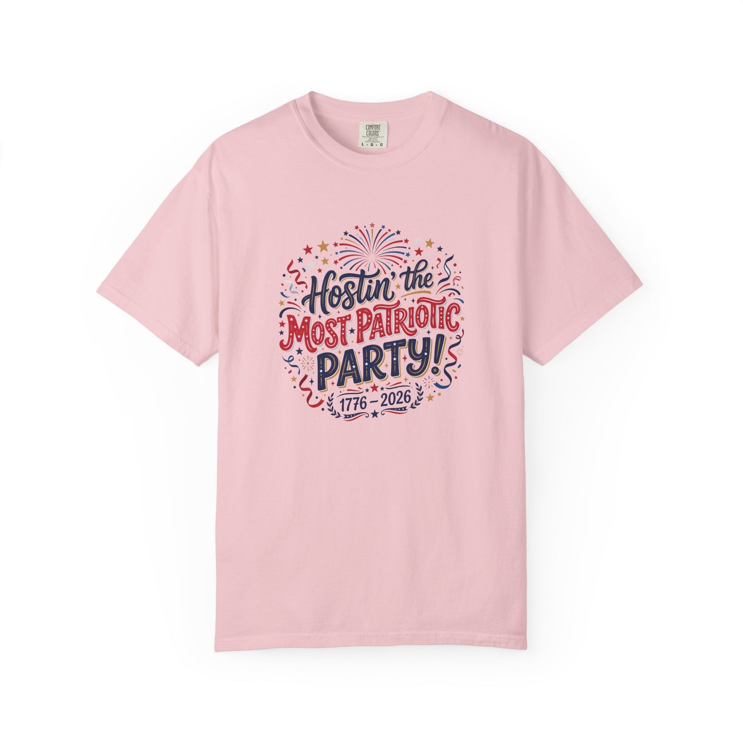 Patriotic 'Hostin' the Most Patriotic Party' T-Shirt, 4th of July Shirt, Independence Day Tee