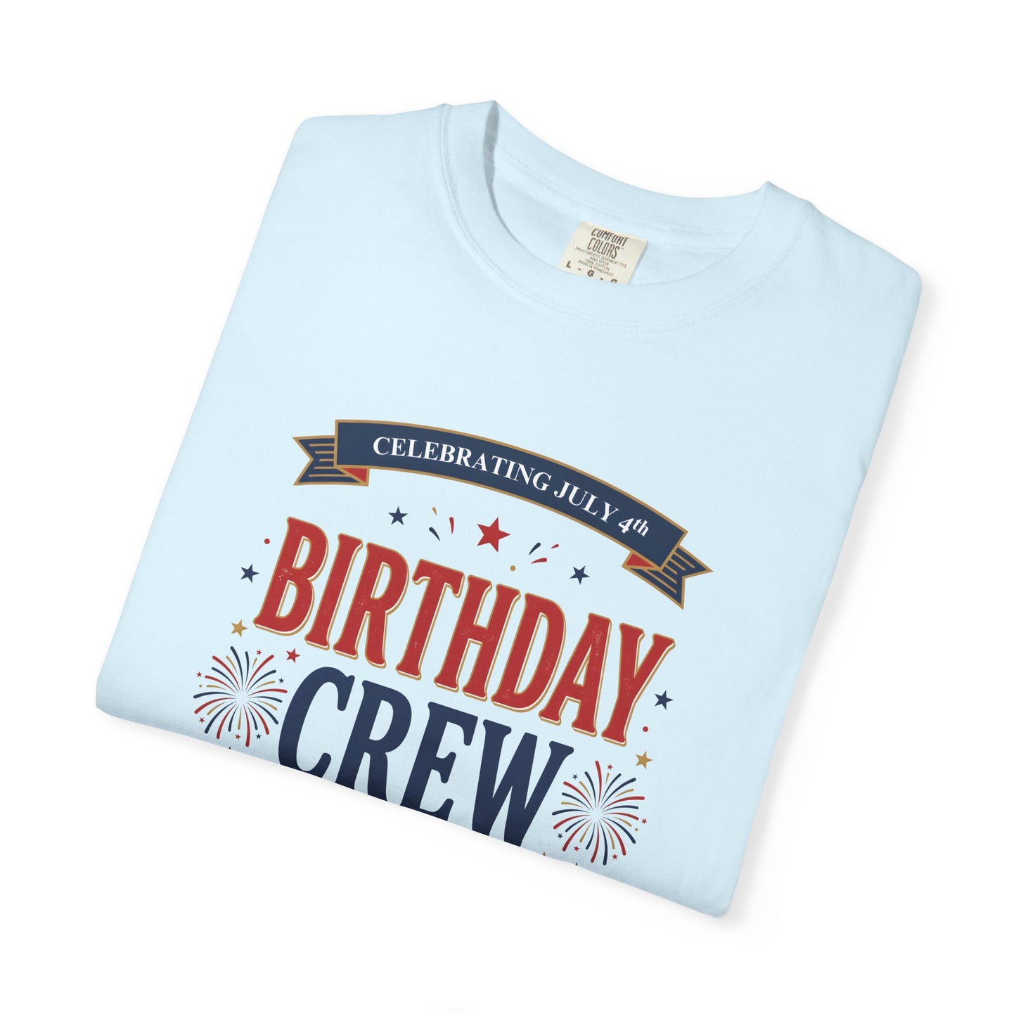 Birthday Crew T-Shirt — Patriotic Celebration Tee, 4th of July Shirt, Independence Day Gift