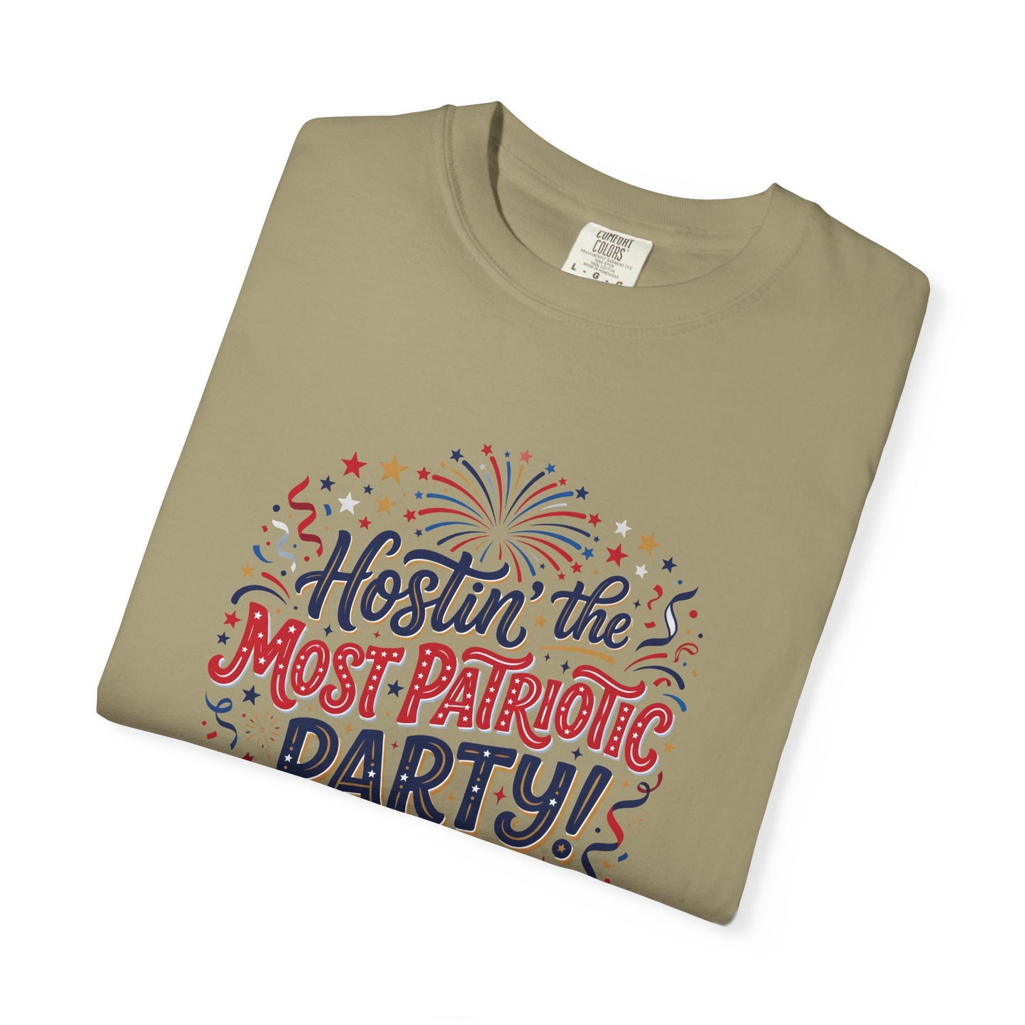 Patriotic 'Hostin' the Most Patriotic Party' T-Shirt, 4th of July Shirt, Independence Day Tee