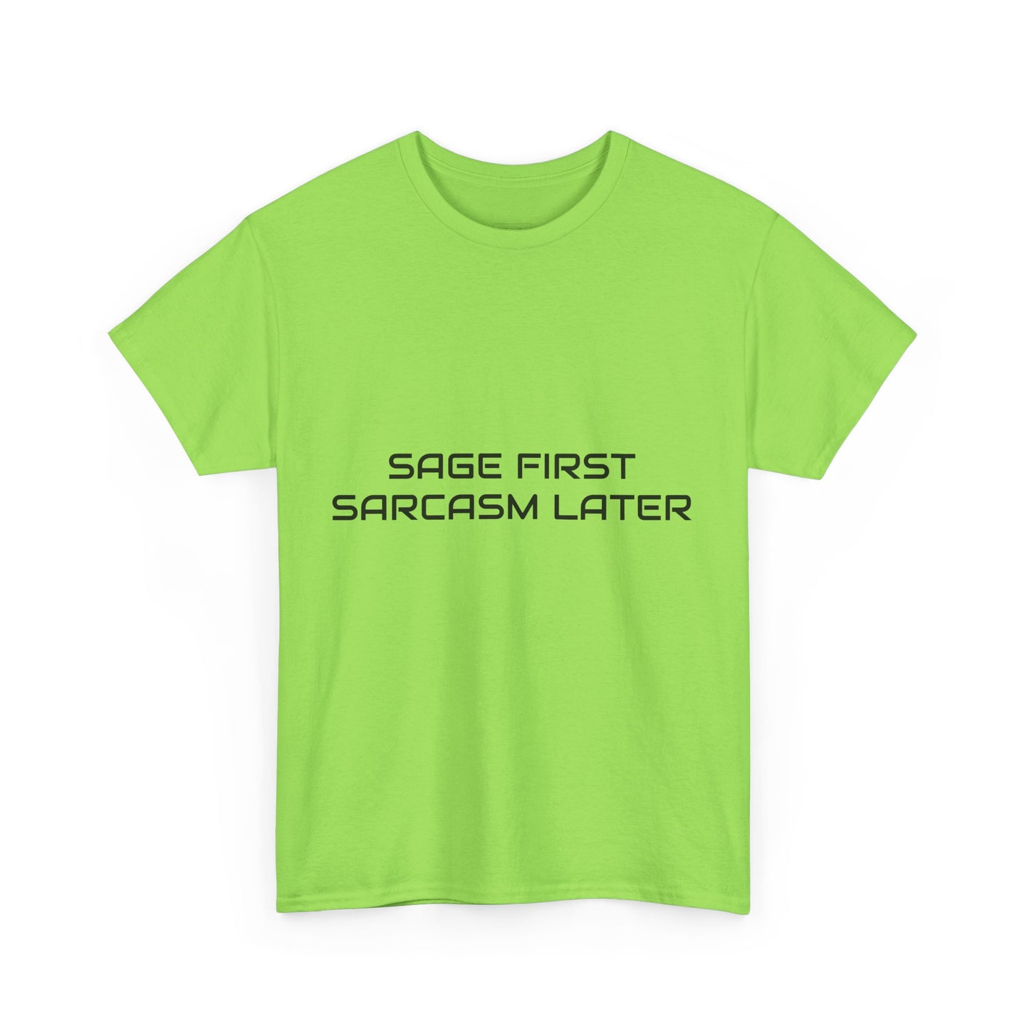 Sage First Sarcasm Later Tee, Funny Unisex T-Shirt, Sarcastic Humor Apparel