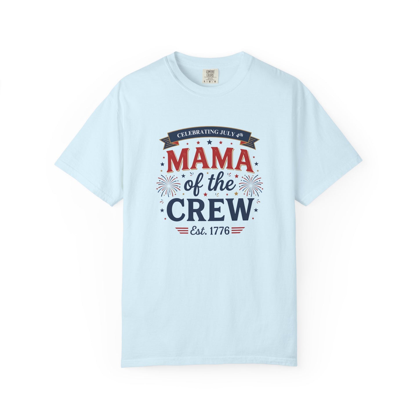 Mama of the Crew T-Shirt — Patriotic 4th of July Tee, Independence Day Shirt