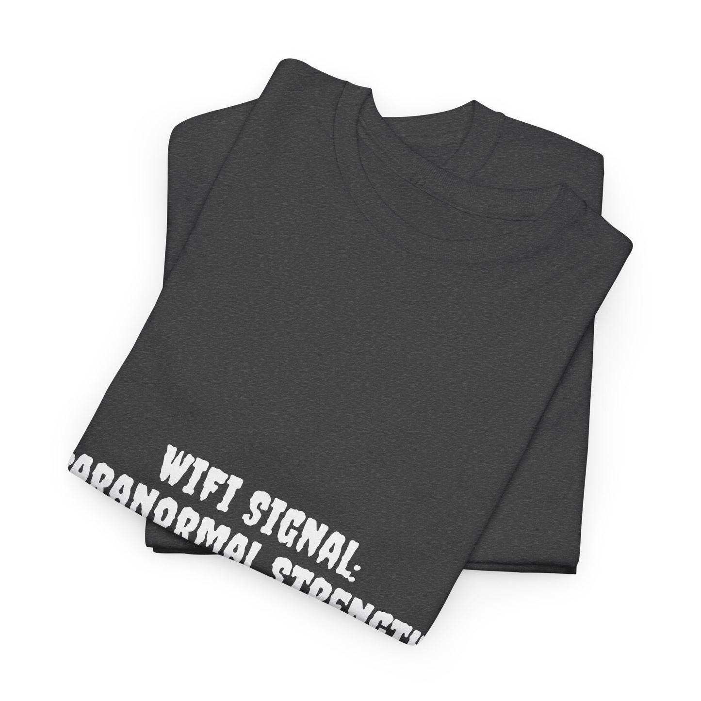 Paranormal Strength Tee, Unisex Heavy Cotton Tee, Funny Wifi Signal T-Shirt, Humor Apparel