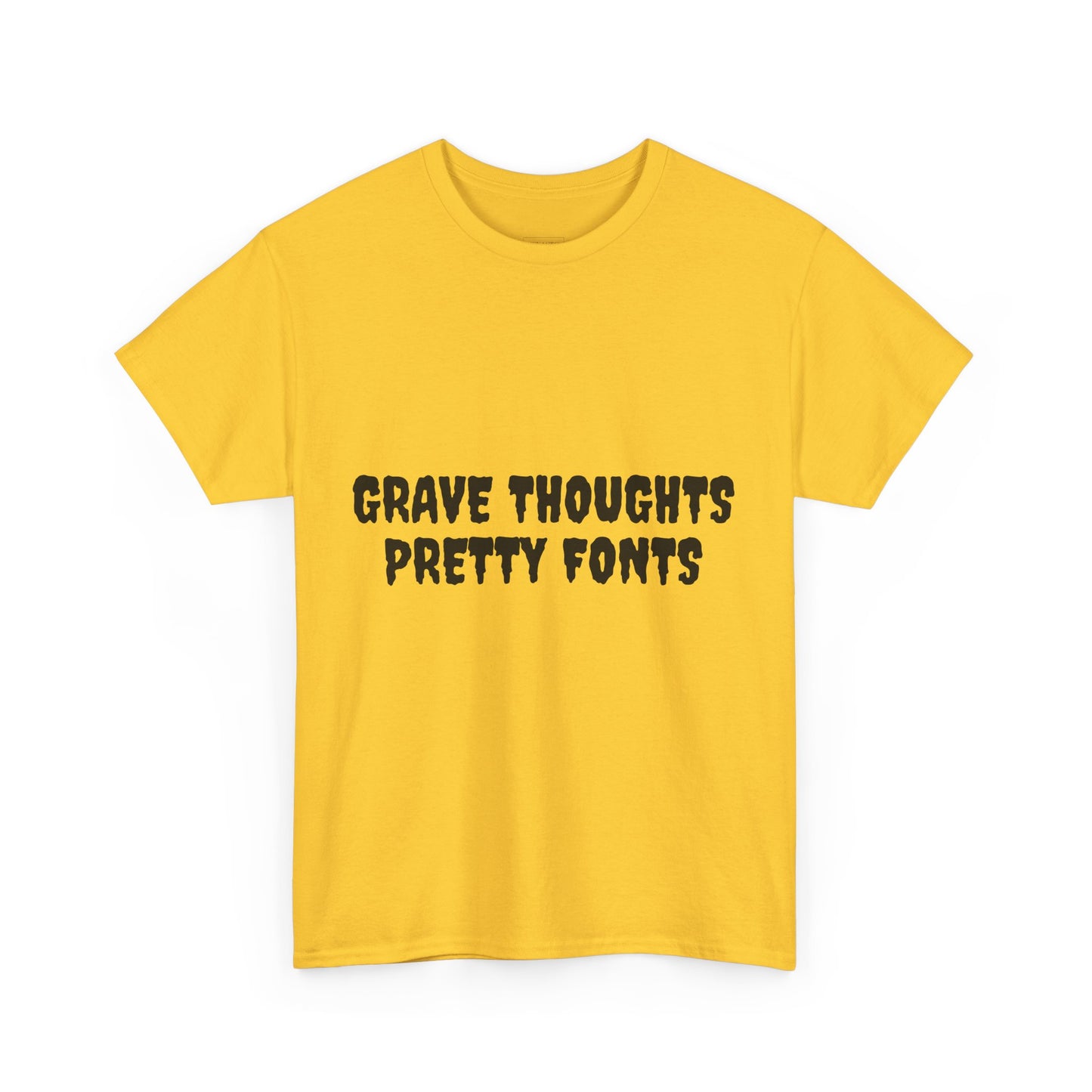 Grave Thoughts Pretty Fonts Tee | Unisex Heavy Cotton T-Shirt for Spooky Season