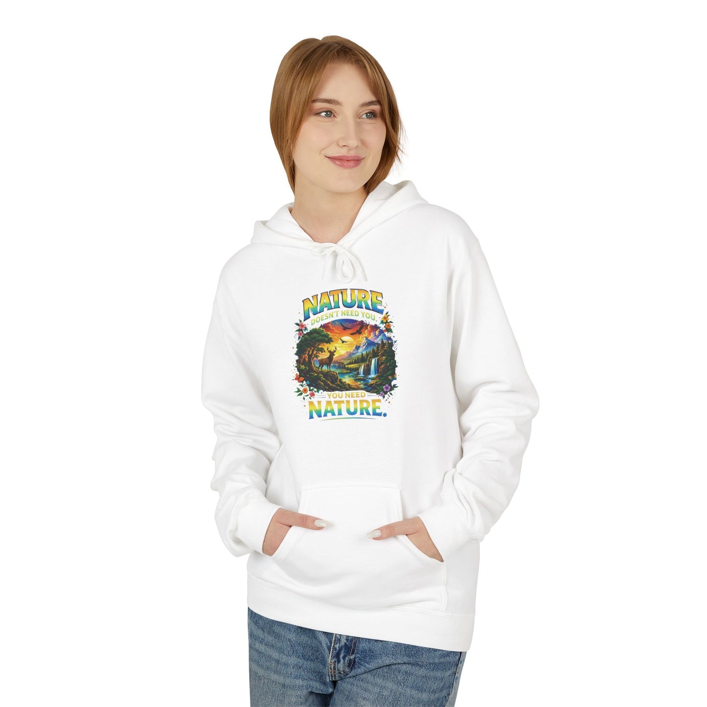 You Need Nature Hoodie – Nature Doesn’t Need You Sweatshirt | Earth Day Hoodie | Outdoor Lover Gift | Nature Aesthetic Unisex Hoodie