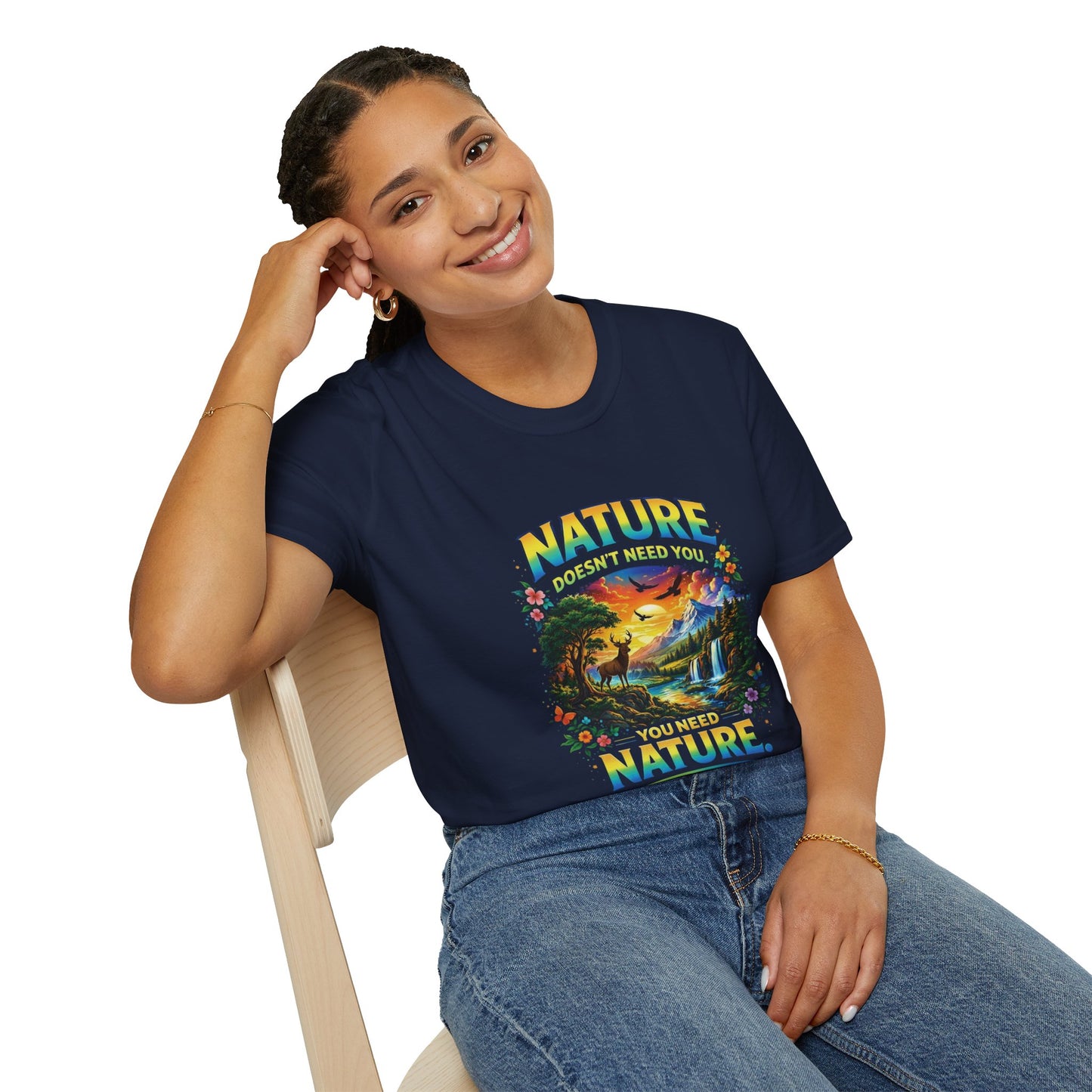 You Need Nature T-Shirt – Nature Doesn’t Need You Graphic Tee | Earth Day Shirt | Outdoor Lover Gift | Unisex Nature Aesthetic Tee