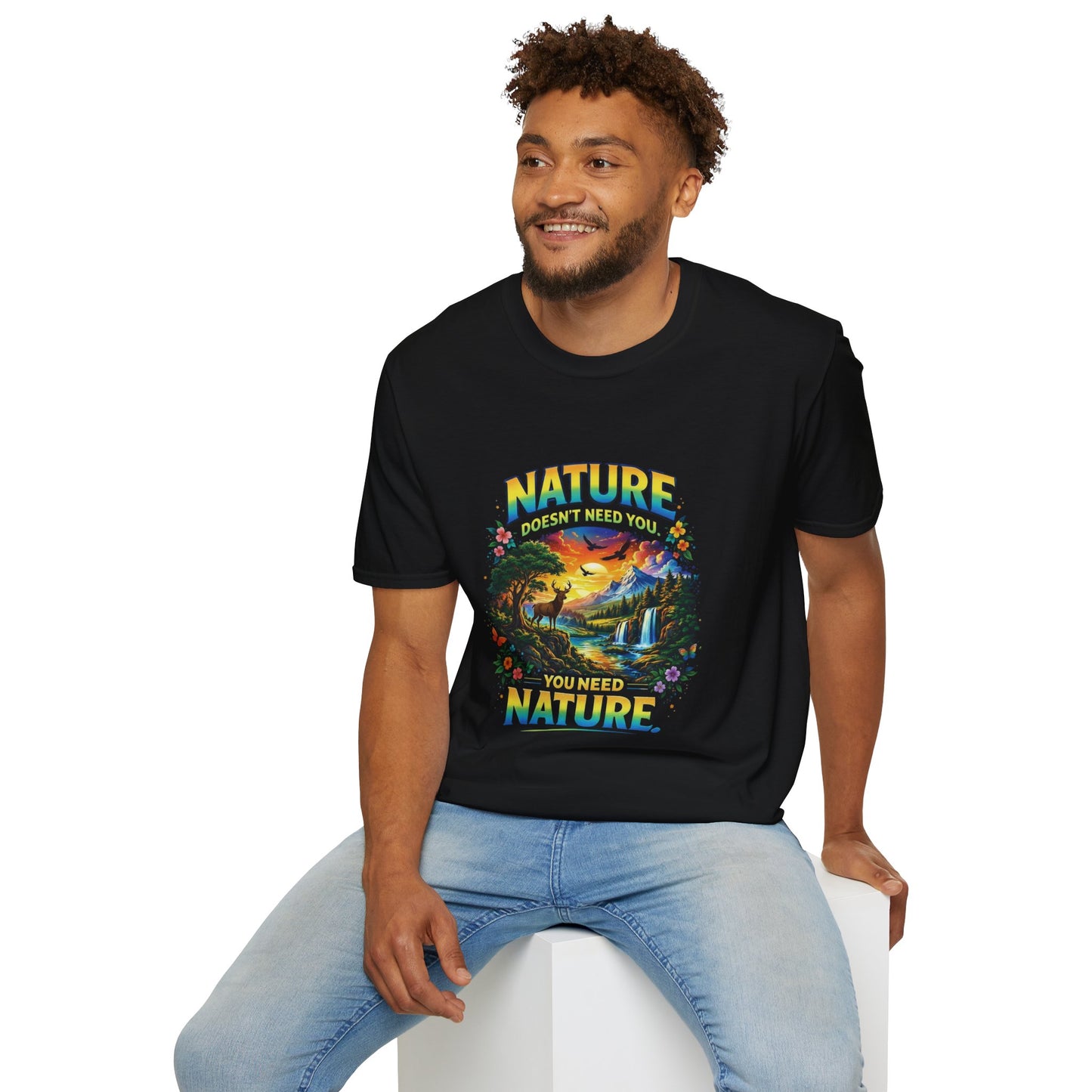 You Need Nature T-Shirt – Nature Doesn’t Need You Graphic Tee | Earth Day Shirt | Outdoor Lover Gift | Unisex Nature Aesthetic Tee