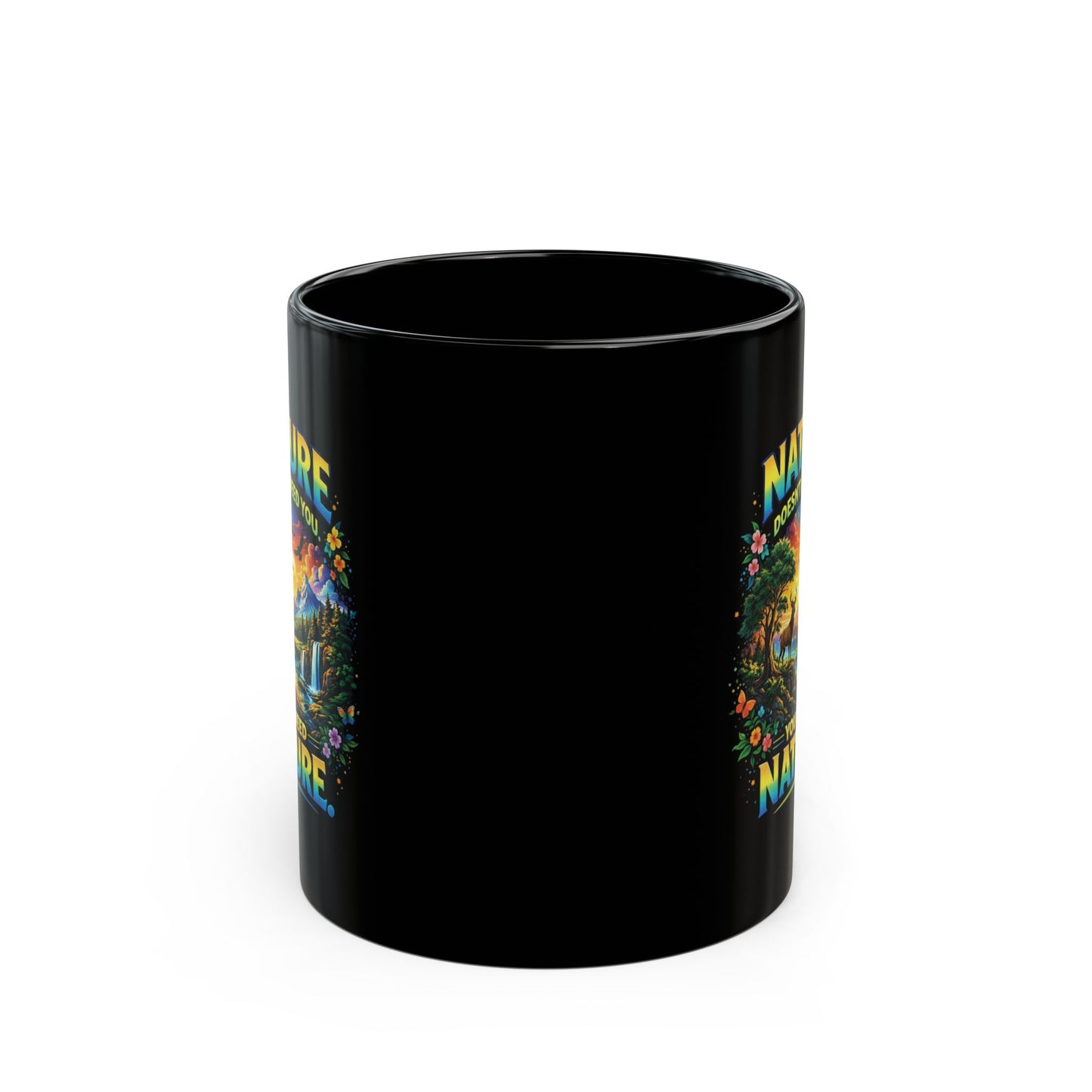 Nature Mug — "Nature Doesn't Need You, You Need Nature" Scenic Wildlife Coffee Cup