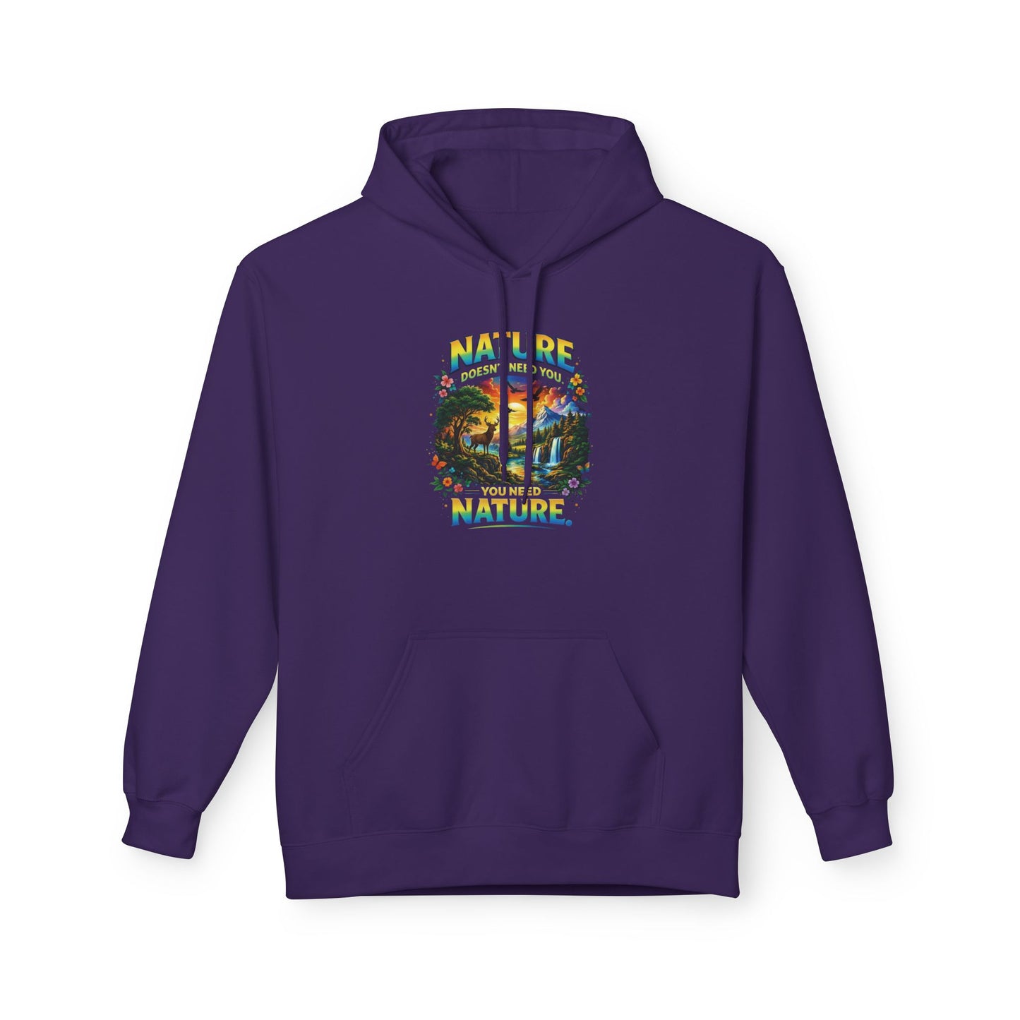 You Need Nature Hoodie – Nature Doesn’t Need You Sweatshirt | Earth Day Hoodie | Outdoor Lover Gift | Nature Aesthetic Unisex Hoodie