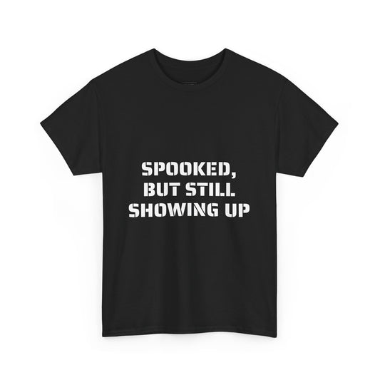 Spooked, But Still Showing Up Unisex Heavy Cotton Tee | Halloween, Funny T-Shirt